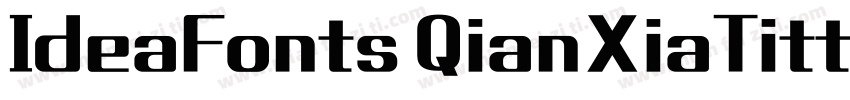 IdeaFonts QianXiaTittf字体转换